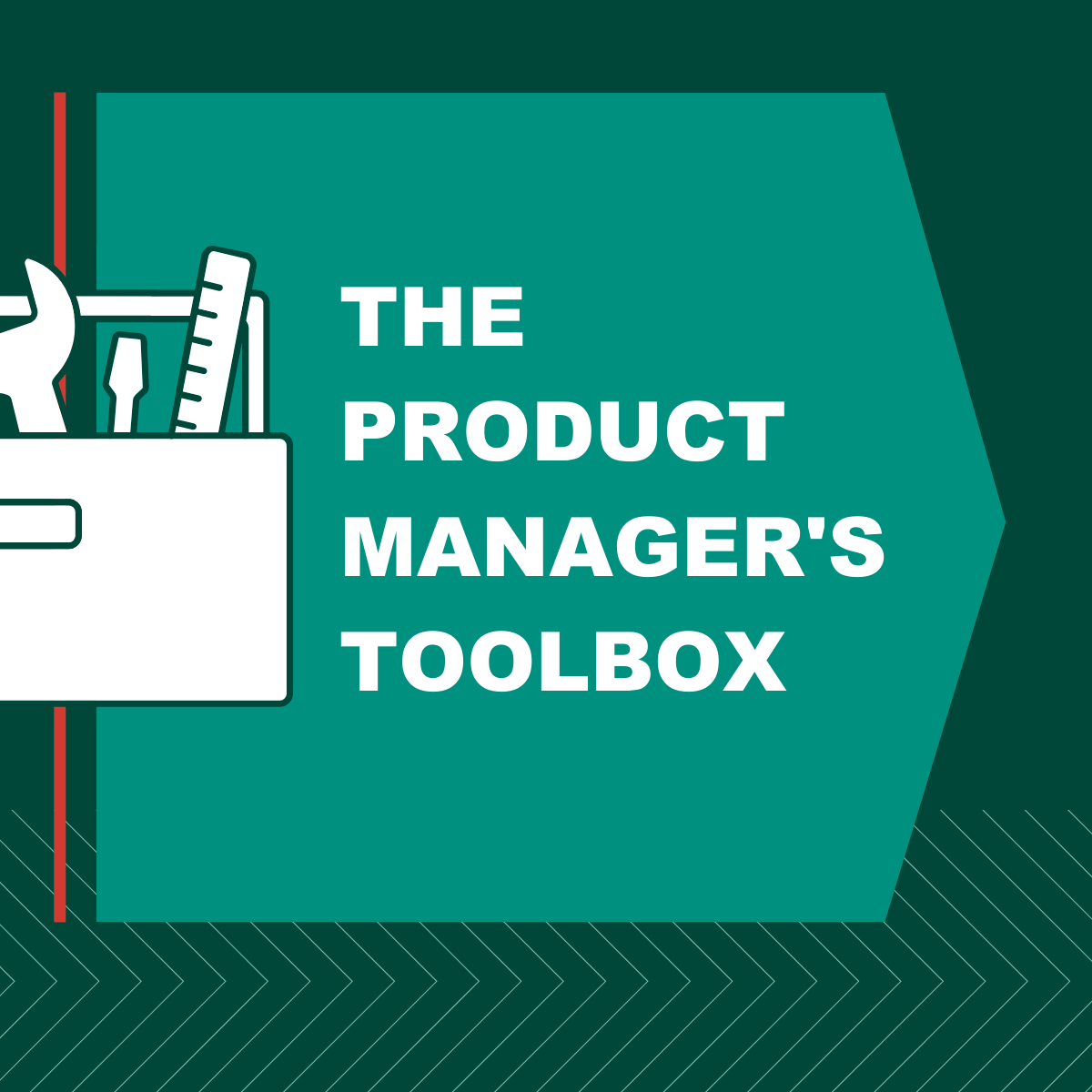 The Product Manager's Toolbox
